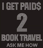 I Get Paid 2 Book Travel Transfer D9