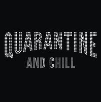 Quarantine and Chill Rhinestone Transfer B11