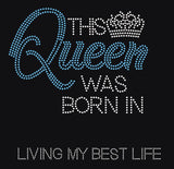 This Queen was Born in (TEAL BLUE) Rhinestone Transfer A35