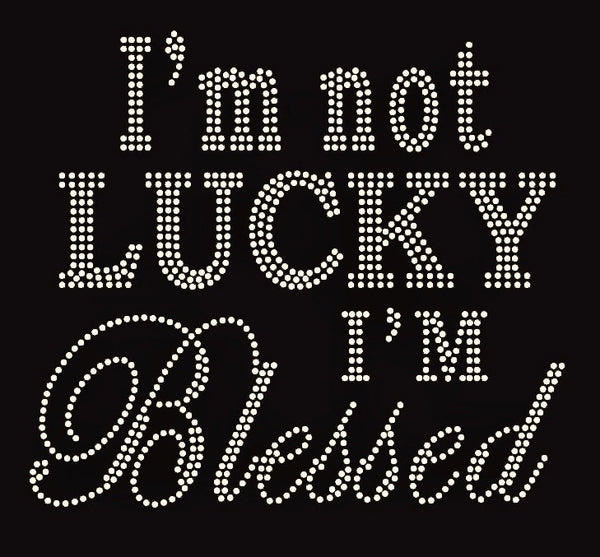 I'm not Lucky I'm Blessed Transfer C29