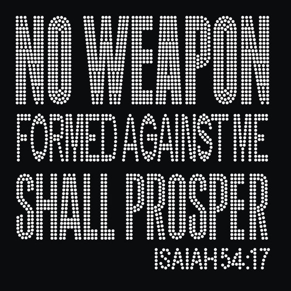 No Weapons Will Formed Against....Transfer I10