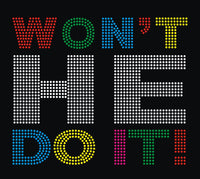 New Won't He do it Rhinestone Transfer B5