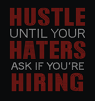 Hustle Until Your Haters ask You if You're Hiring (Red)