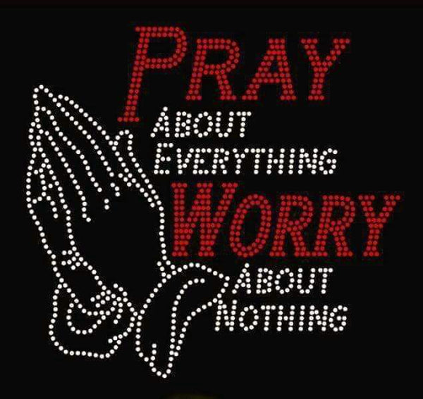 Pray About Everything Worry About Nothing F29